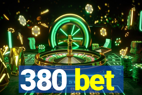 380 bet